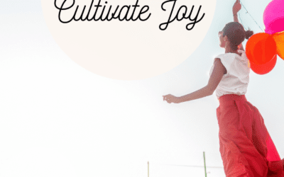 10 Ways to Cultivate Joy By Kirsty Kerins